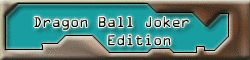 DragonBall JoKeR edition version 1