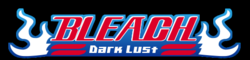 Bleach: Dark Lust