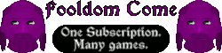 Fooldom Come: One subscription. Many games.