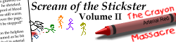Scream of the Stickster Volume II: The Crayon Massacre