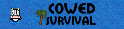 Cowed Survival